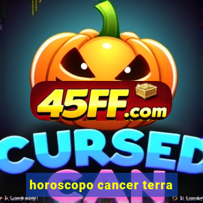 horoscopo cancer terra